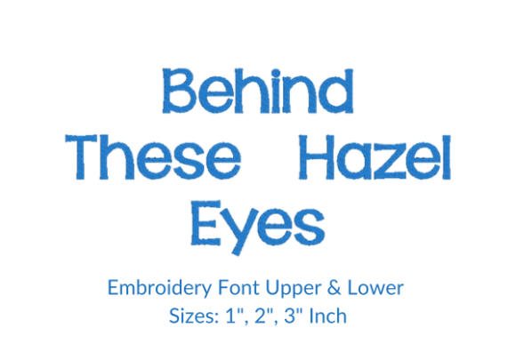 Behind These Hazel Eyes Embroidery Font